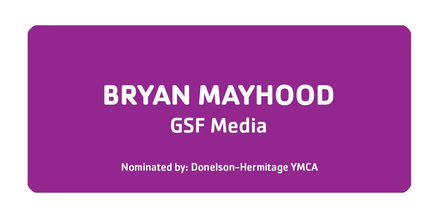 Bryan Mayhood GSF Media Nominated by Donelson-Hermitage YMCA