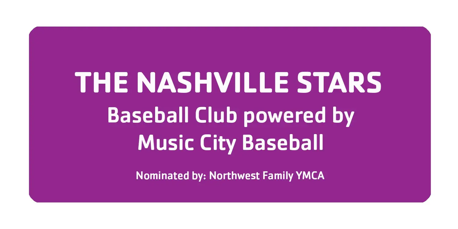 The Nashville Stars Baseball Club Nominated by Northwest Family YMCA