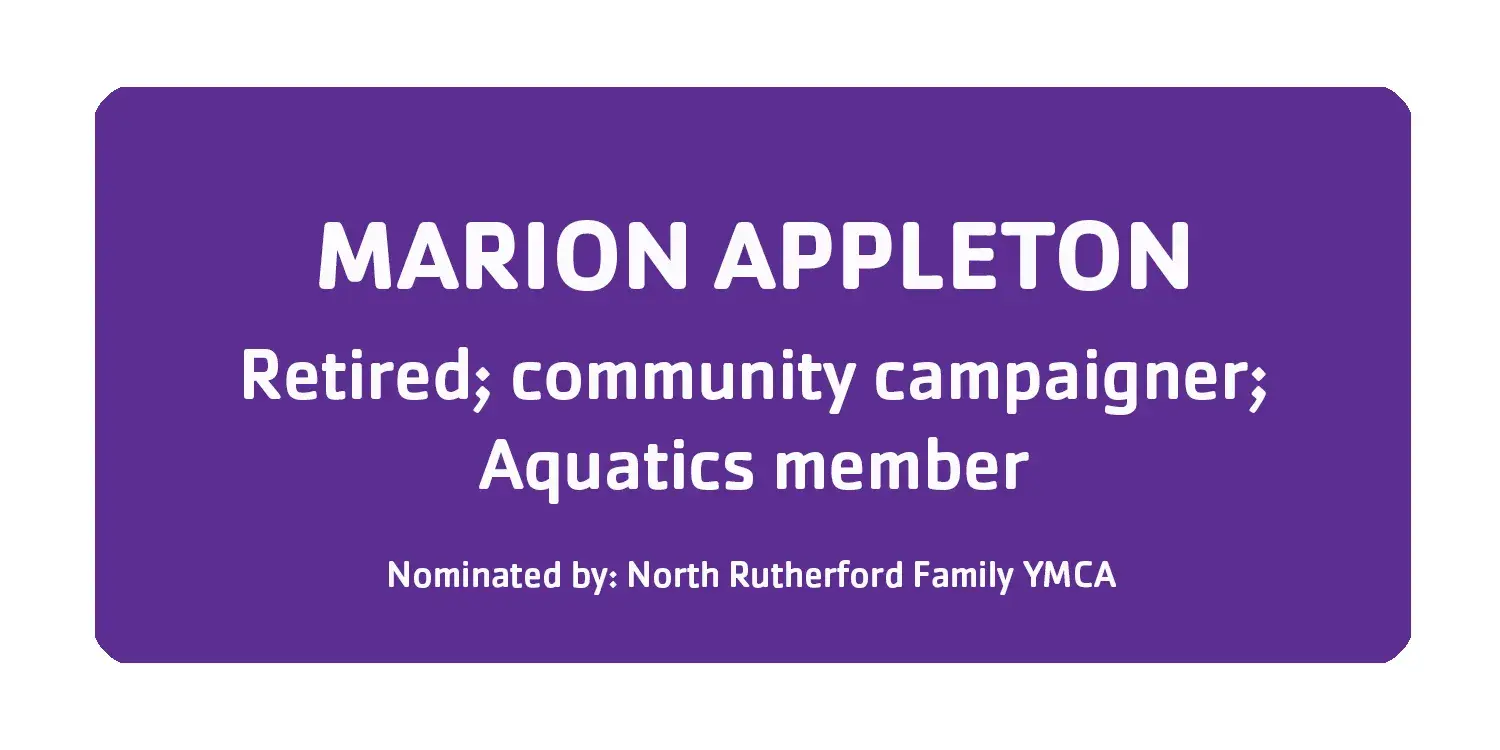 Marion Appleton Retired, community campaigner, aquatics member nominated by North Rutherford Family YMCA