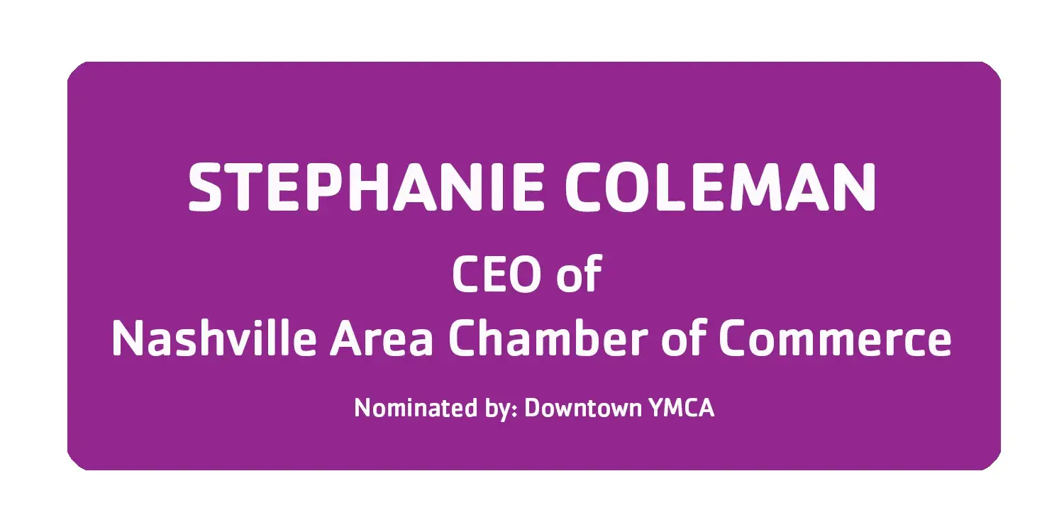 Stephanie Coleman CEO of Nashville Area Chamber of Commerce Nominated by the Downtown YMCA
