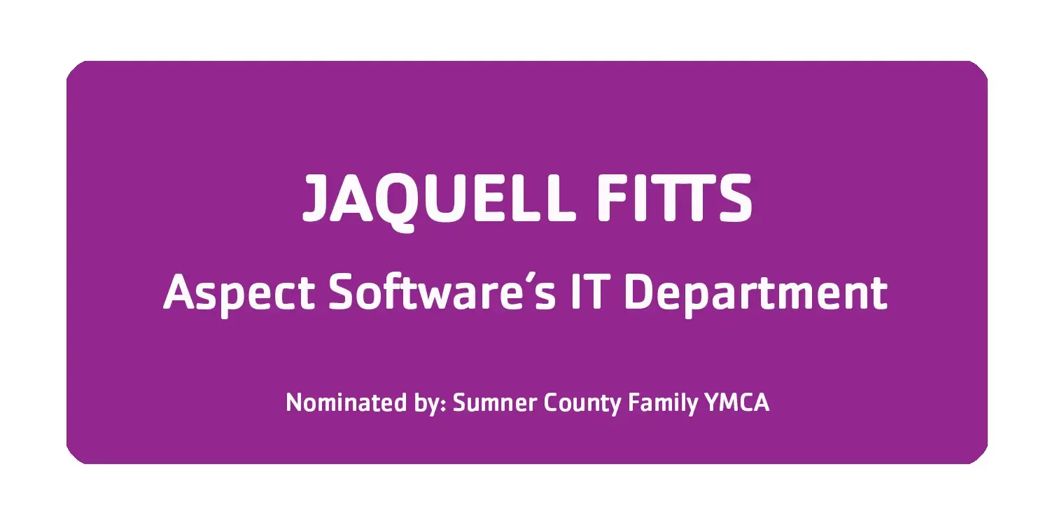 Jaquell Fitts Aspect Software's IT Department Nominated by Sumner County YMCA