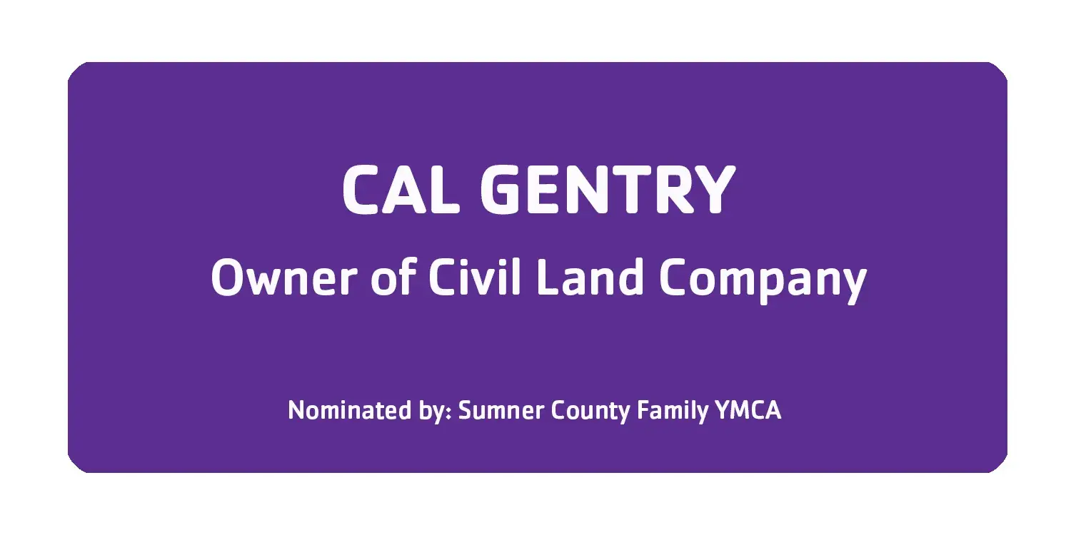 Cal Gentry Owner of Civil Land Company Nominated by Sumner County YMCA