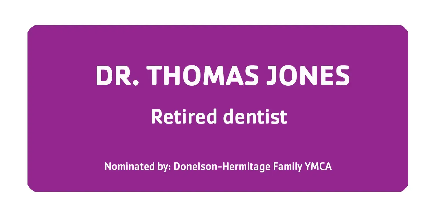 Dr Thomas Jones Retired Dentist Nominated by Donelson-Hermitage Family YMCA